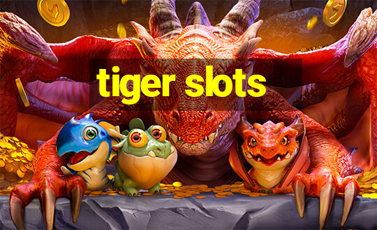 tiger slots