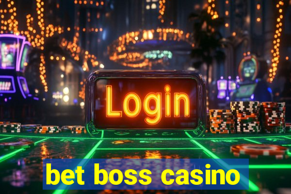 bet boss casino