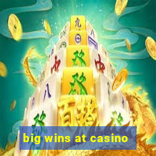 big wins at casino