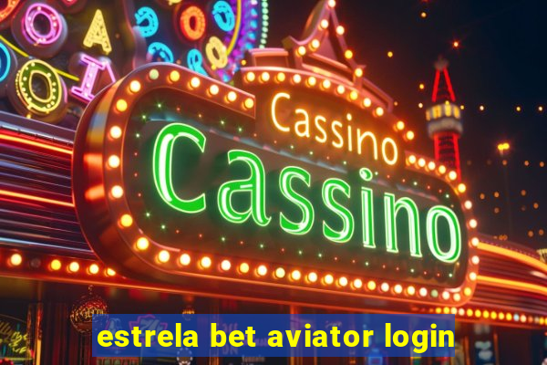 estrela bet aviator login