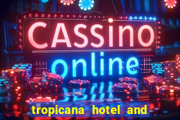 tropicana hotel and casino las vegas