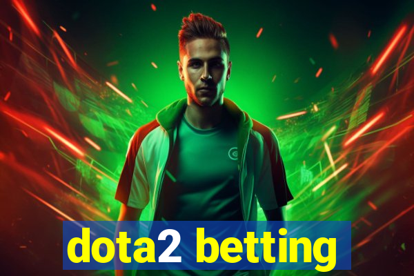 dota2 betting