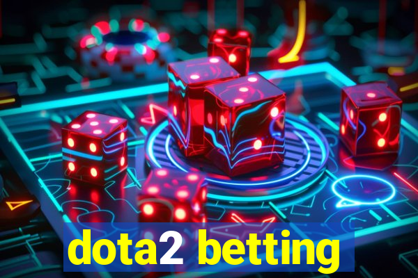 dota2 betting