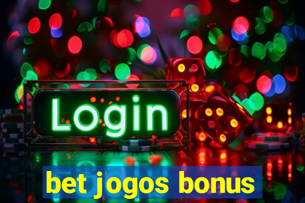 bet jogos bonus