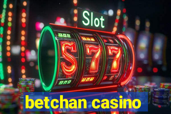 betchan casino