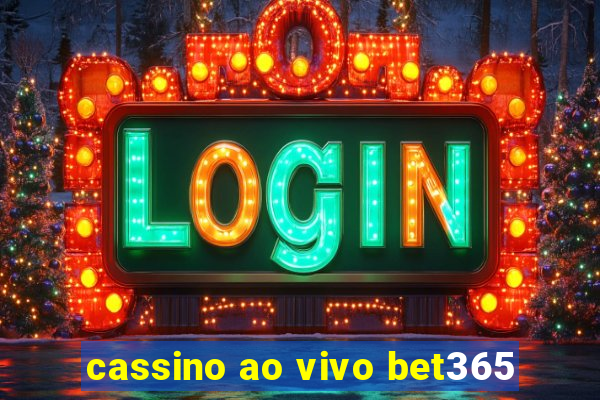 cassino ao vivo bet365