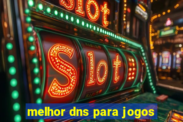 melhor dns para jogos