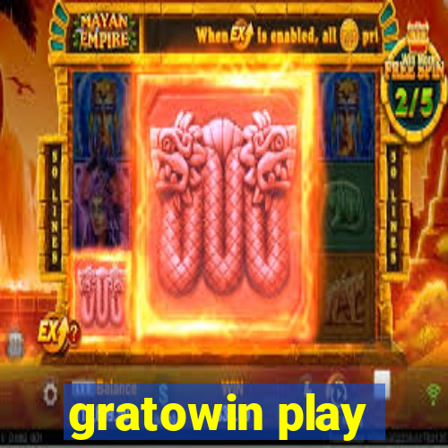 gratowin play