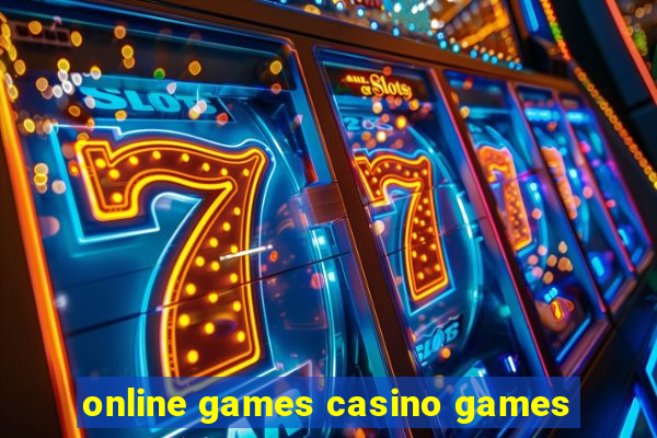 online games casino games