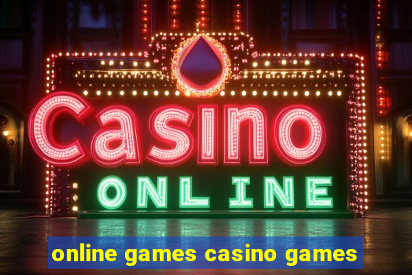 online games casino games