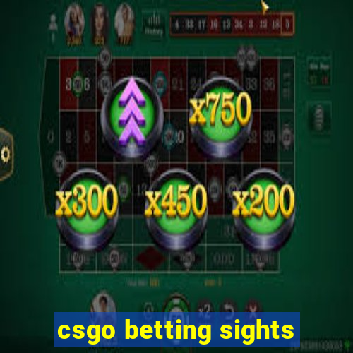 csgo betting sights