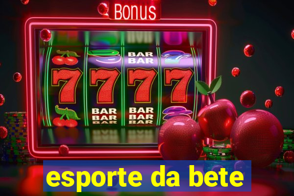 esporte da bete