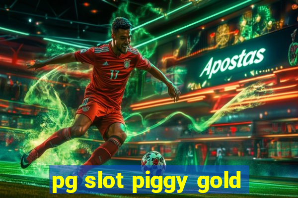 pg slot piggy gold