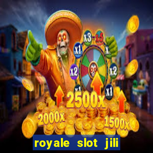 royale slot jili 777 club