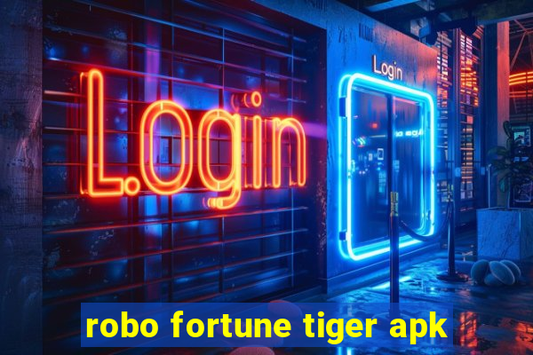 robo fortune tiger apk