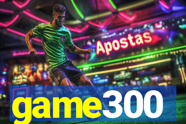 game300