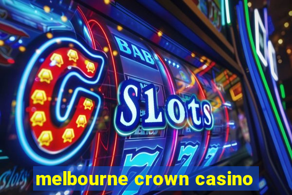 melbourne crown casino