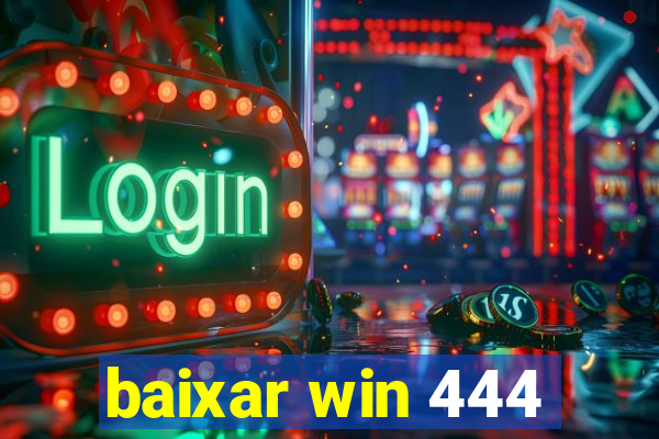 baixar win 444