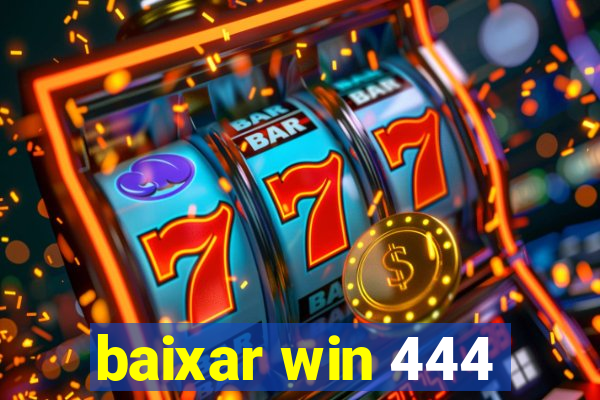 baixar win 444