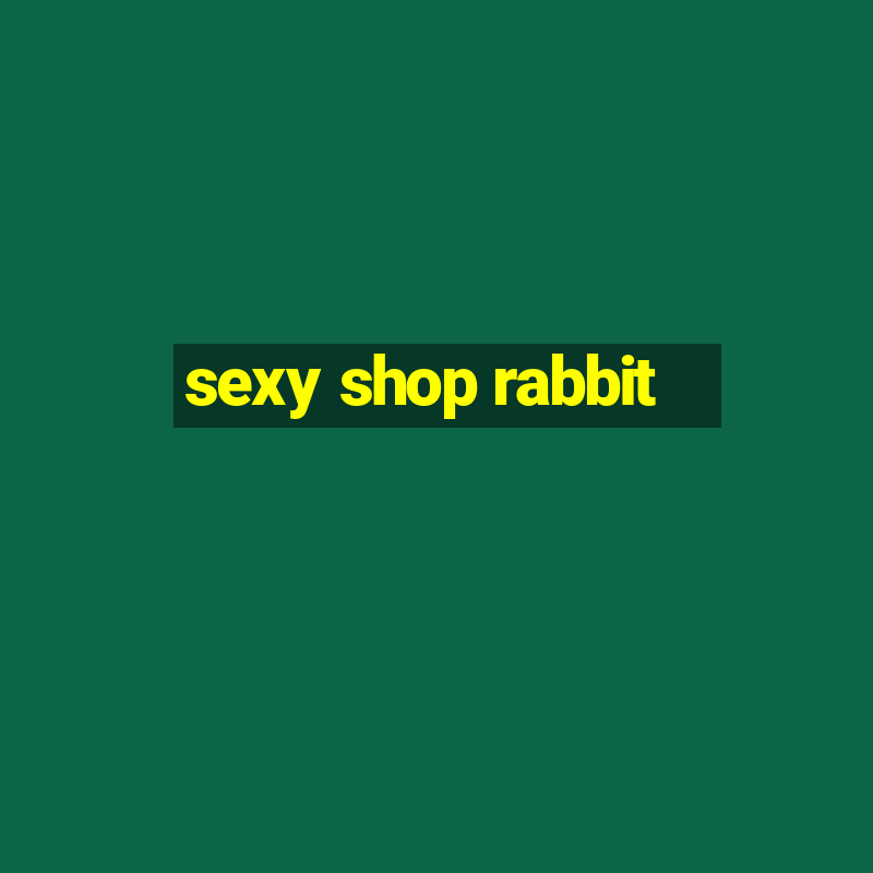 sexy shop rabbit