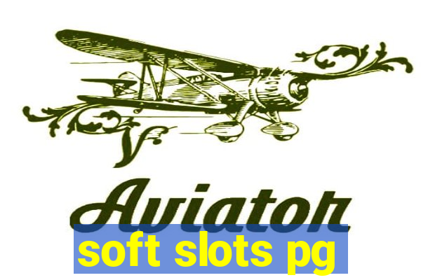 soft slots pg