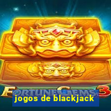 jogos de blackjack