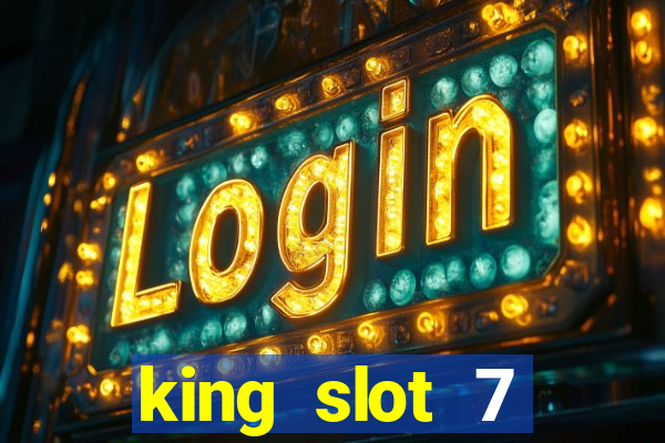 king slot 7 reclame aqui