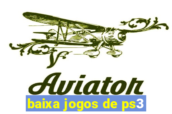 baixa jogos de ps3