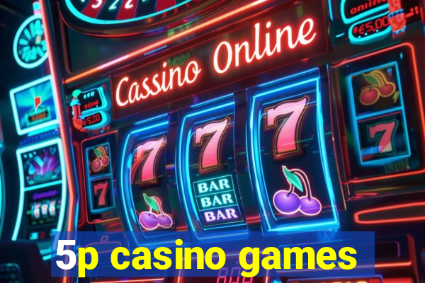 5p casino games