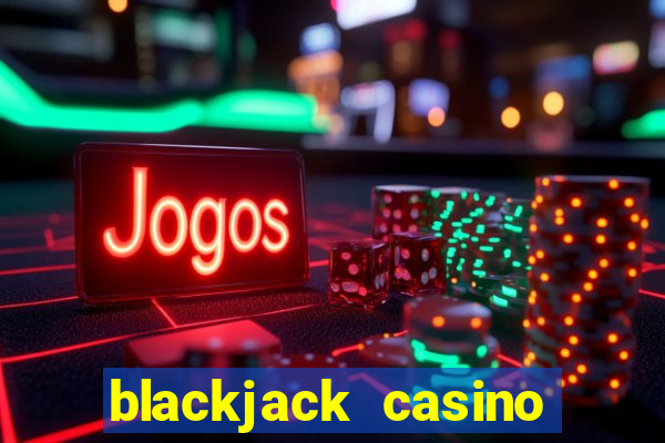 blackjack casino online game