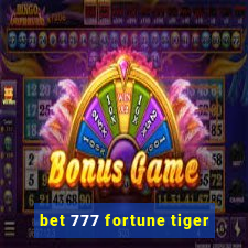 bet 777 fortune tiger