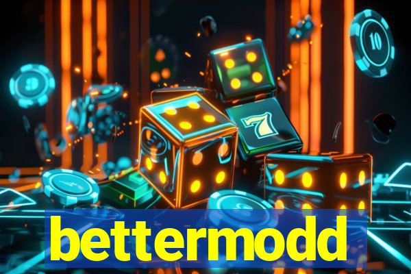 bettermodd