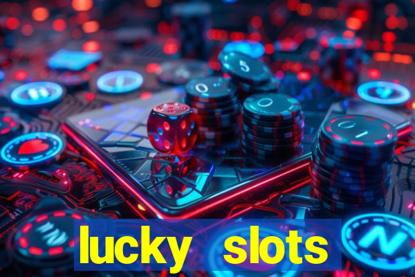 lucky slots dinheiro real