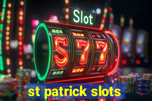 st patrick slots