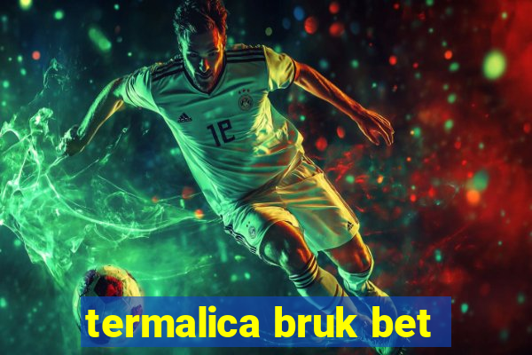 termalica bruk bet