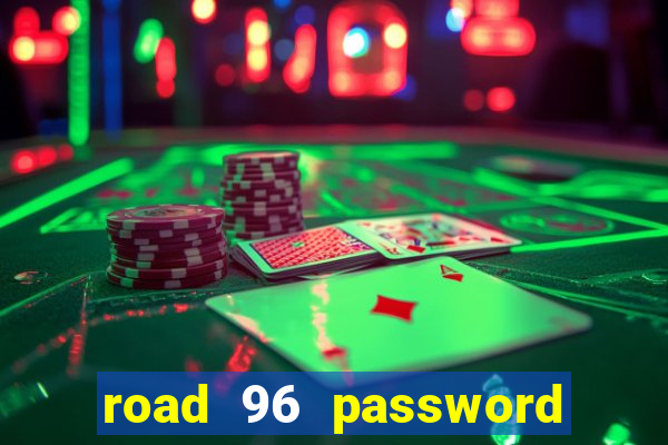 road 96 password happy taxi