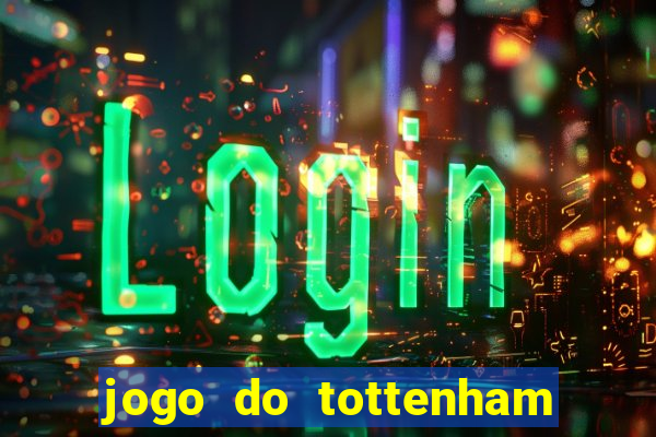 jogo do tottenham hoje palpite