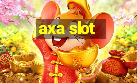 axa slot