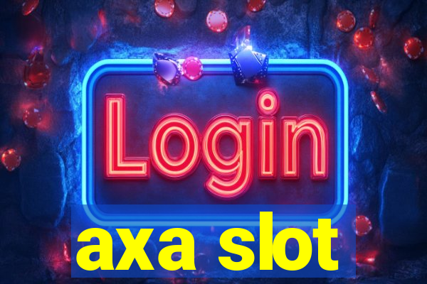 axa slot