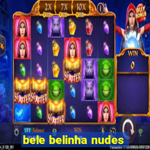 bele belinha nudes