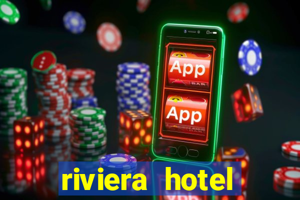 riviera hotel casino vegas