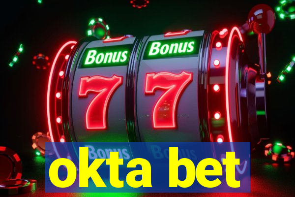 okta bet