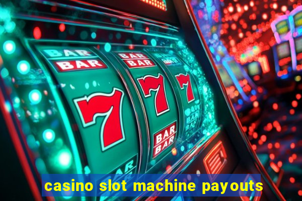 casino slot machine payouts