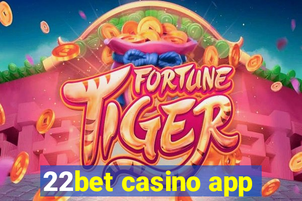 22bet casino app