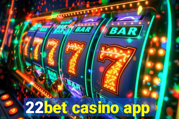 22bet casino app