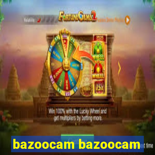 bazoocam bazoocam