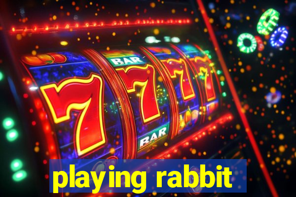 playing rabbit