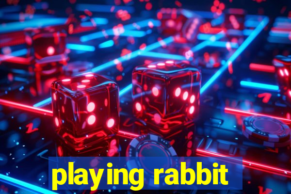 playing rabbit