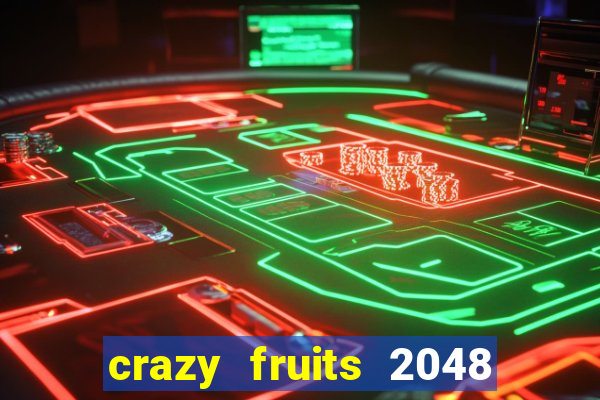 crazy fruits 2048 acesso antecipado