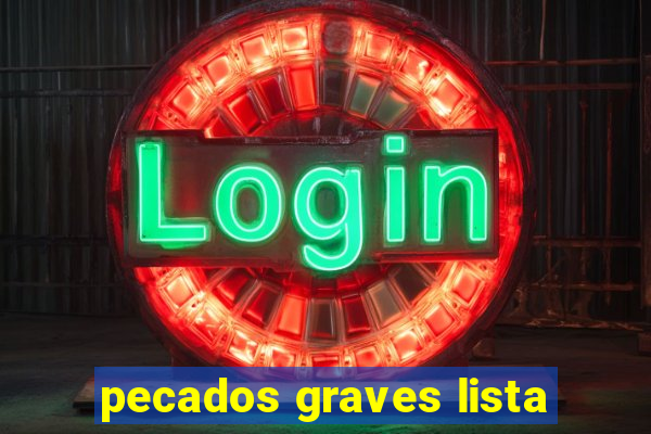 pecados graves lista